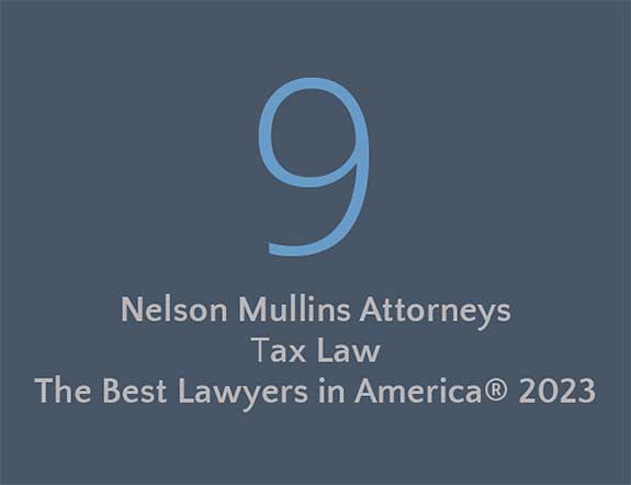 9 Nelson Mullins Attorneys | Tax Law | The Best Lawyers in America 2023