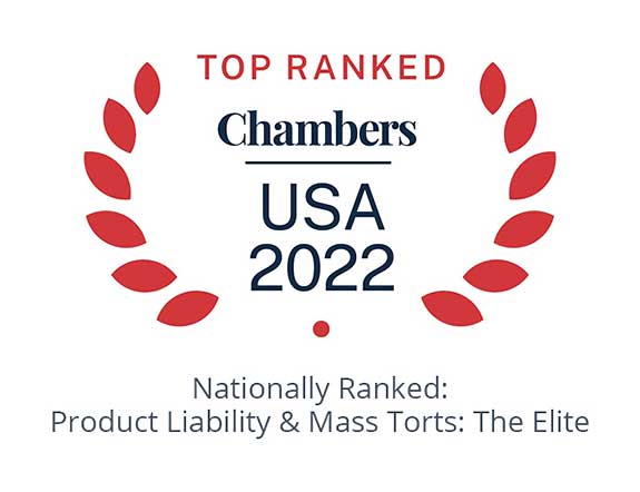 Top Ranked Chambers USA 2022 Nationally Ranked: Product Liability & Mass Torts: The Elite